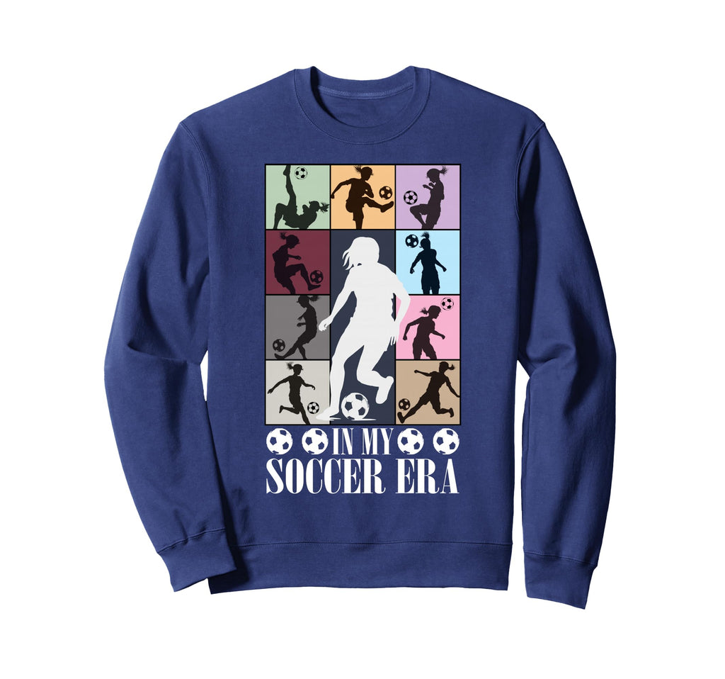 My Soccer Era Funny Soccer Player Sweatshirt - Graphic Print for Adults - T-Shirt, Sweatshirt, Hoodie