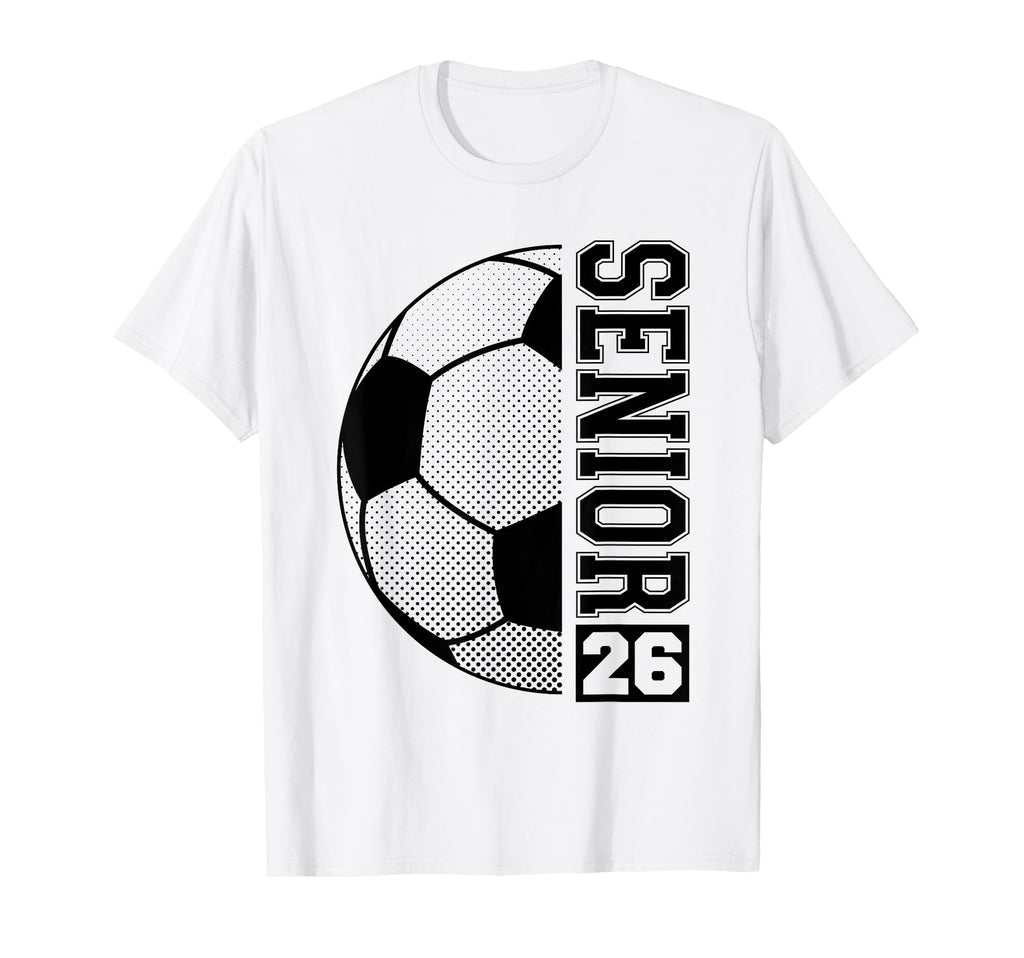 Soccer Senior 26 Class 2026 T-Shirt - Trendy Graphic Men Women - T-Shirt, Sweatshirt, Hoodie