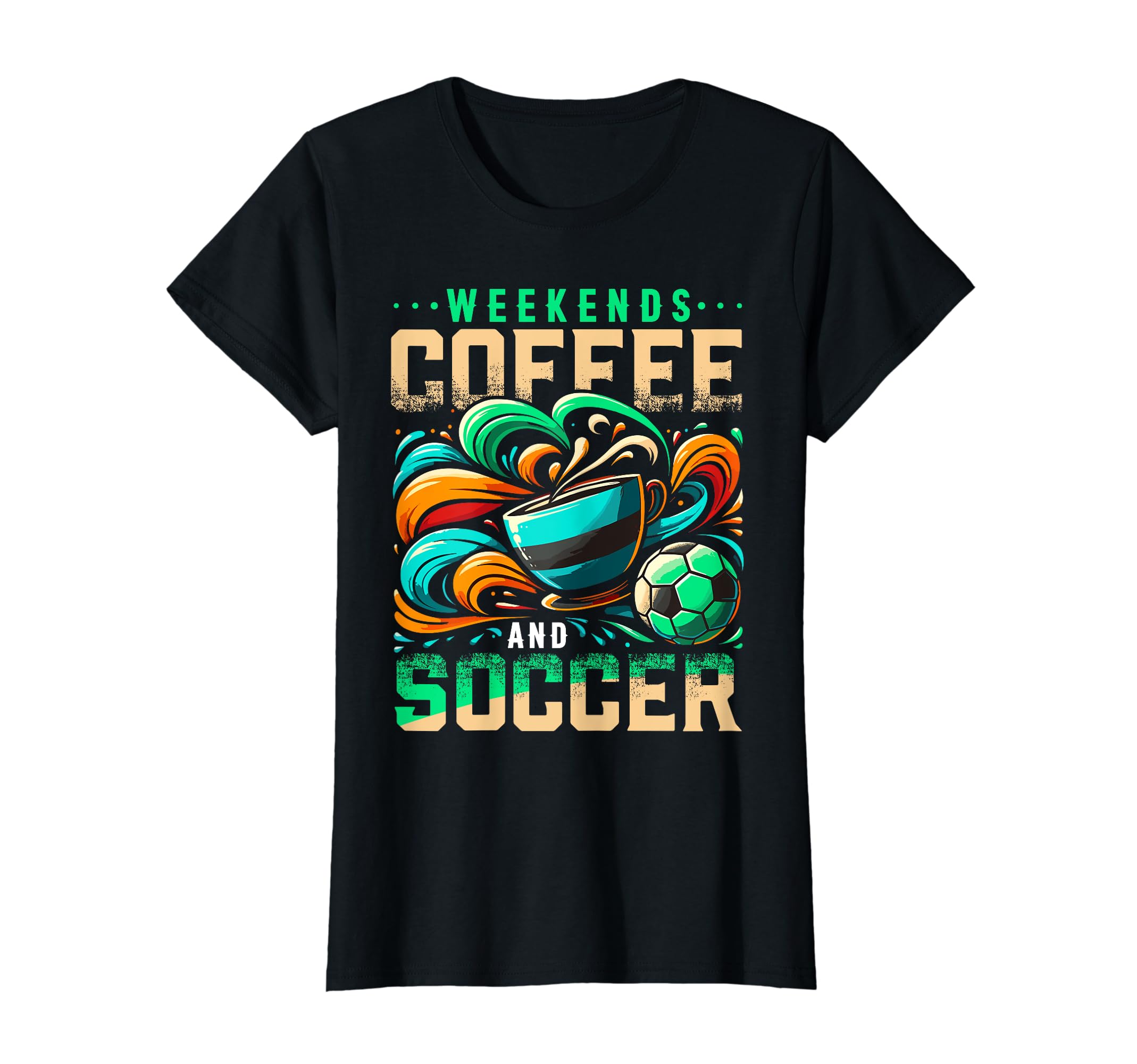 Weekends Coffee And Soccer Soccer Mom T-Shirt - Custom Art Print Men Women - T-Shirt, Sweatshirt, Hoodie