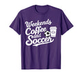 Weekends Coffee And Soccer Fun T-Shirt - Streetwear Style for Adults - T-Shirt, Sweatshirt, Hoodie