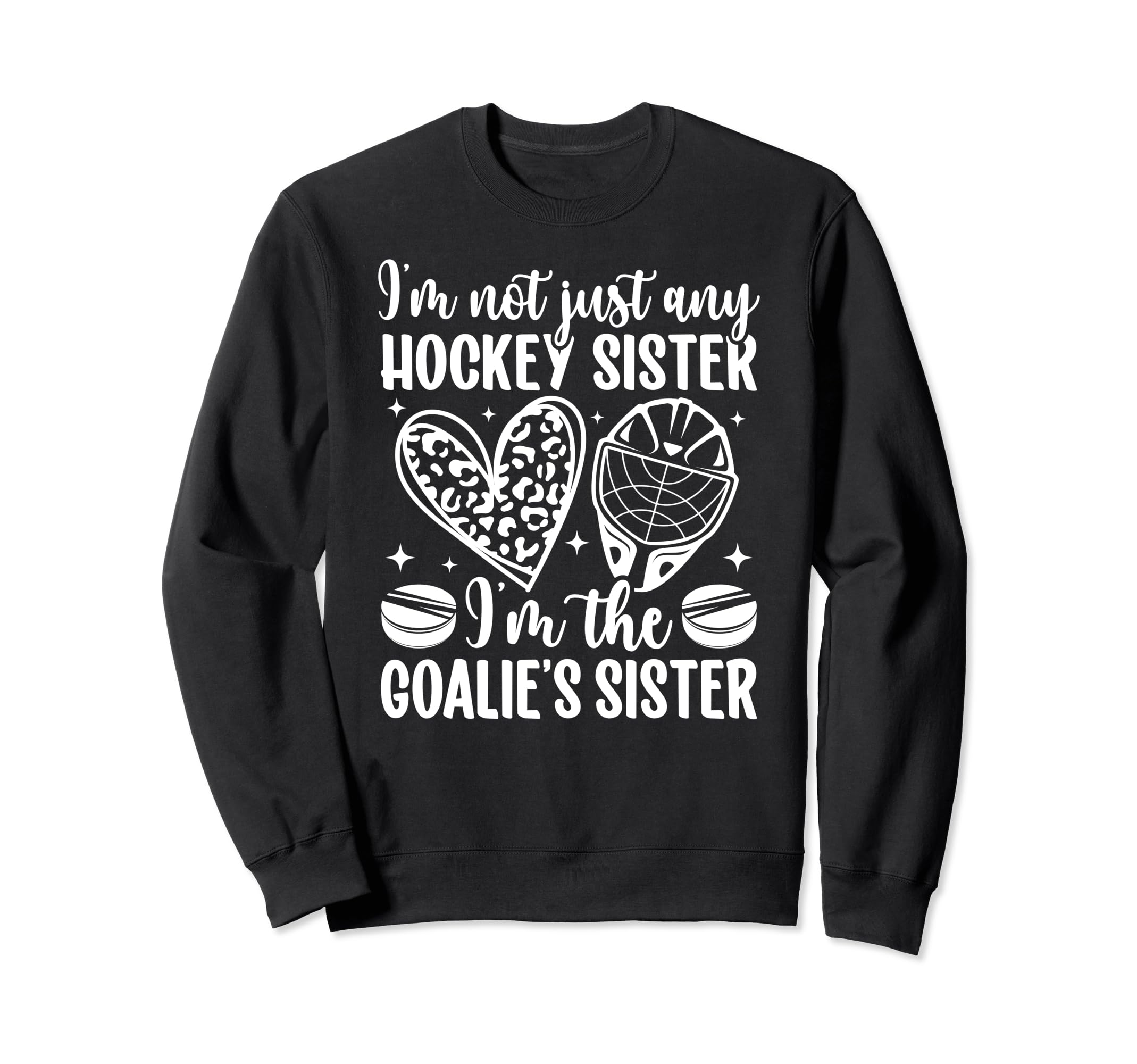 Im Hockey Goalie Sister Hockey Sweatshirt - Aesthetic Graphic Unisex - T-Shirt, Sweatshirt, Hoodie