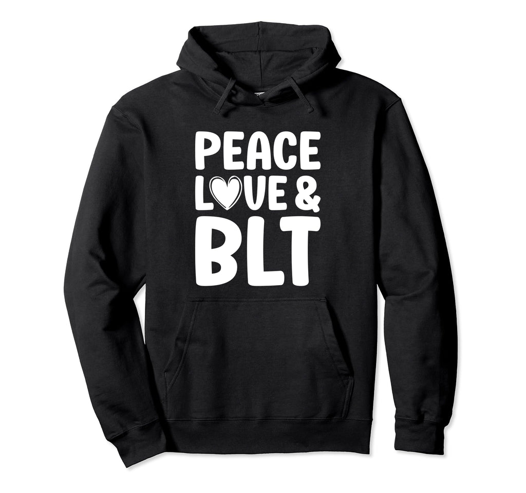 Blt I Love Blt Funny Food Bacon Lettuce Hoodie - Unique Graphic Unisex - T-Shirt, Sweatshirt, Hoodie