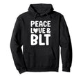 Blt I Love Blt Funny Food Bacon Lettuce Hoodie - Unique Graphic Unisex - T-Shirt, Sweatshirt, Hoodie