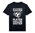 My Favorite Soccer Player Calls Me T-Shirt - Aesthetic Graphic Men Women - T-Shirt, Sweatshirt, Hoodie