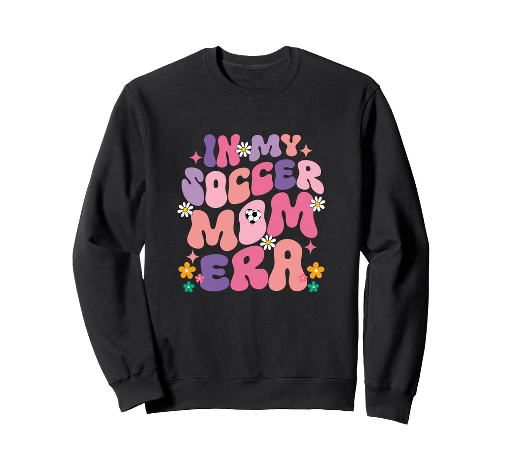 Funny My Soccer Mom Era Groovy Sweatshirt - Streetwear Style for Adults - T-Shirt, Sweatshirt, Hoodie
