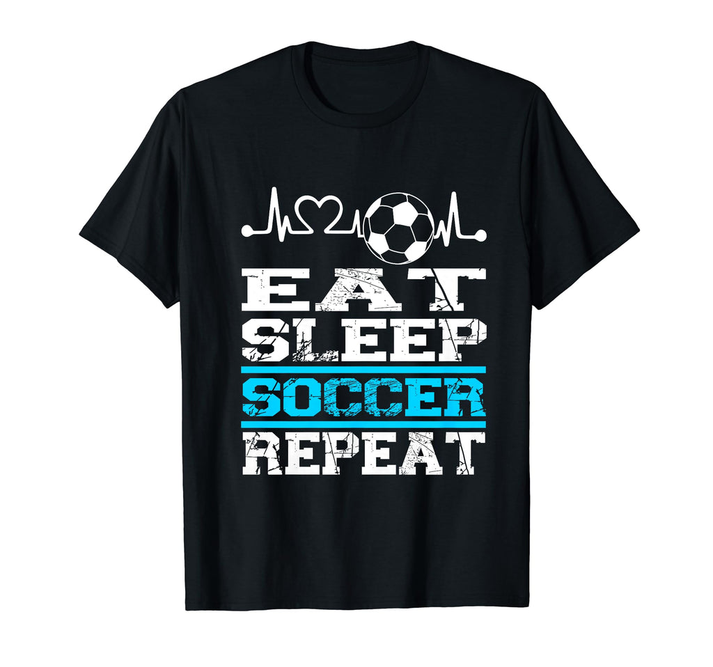 Eat Sleep Soccer Repeat Heartbeat T-Shirt - Casual Everyday Wear Unisex - T-Shirt, Sweatshirt, Hoodie