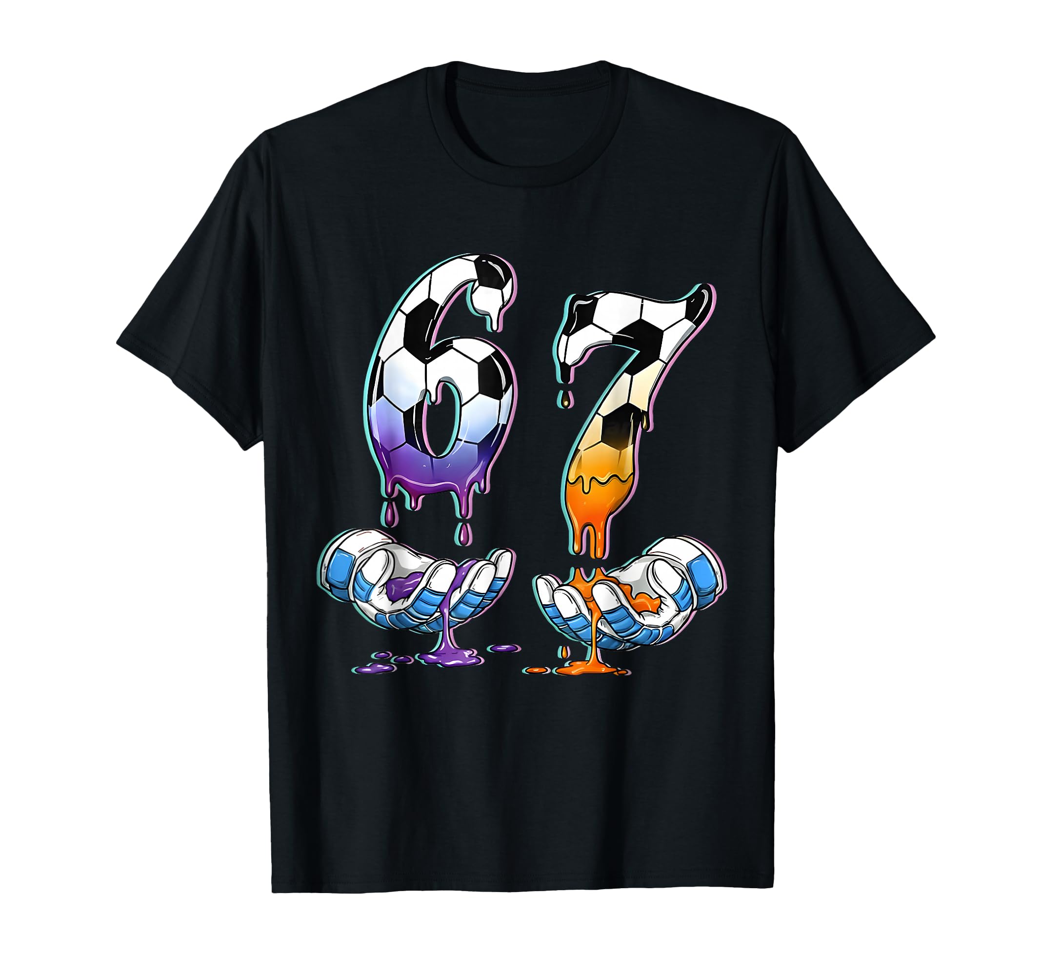 Soccer Lover 67 Hands 6 7 Meme 6 7 T-Shirt - Trendy Graphic Men Women - T-Shirt, Sweatshirt, Hoodie