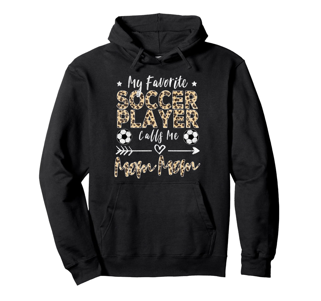 My Favorite Soccer Player Calls Me Hoodie - Aesthetic Graphic for Adults - T-Shirt, Sweatshirt, Hoodie