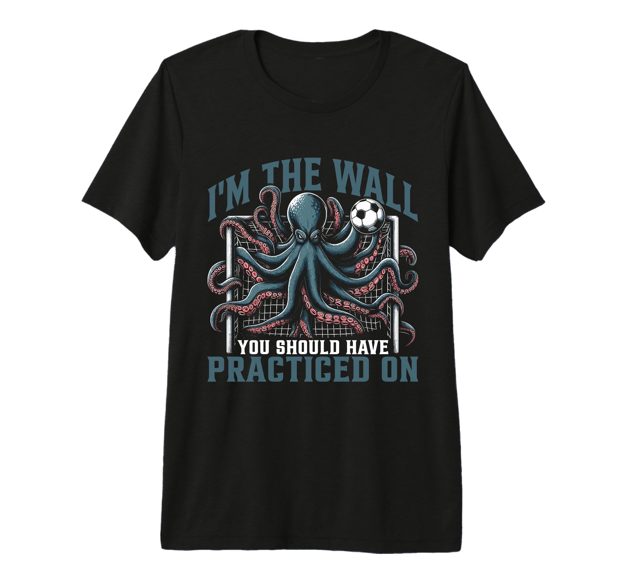 Funny Octopus Soccer Goalie Soccer T-Shirt - Novelty Apparel for Adults - T-Shirt, Sweatshirt, Hoodie