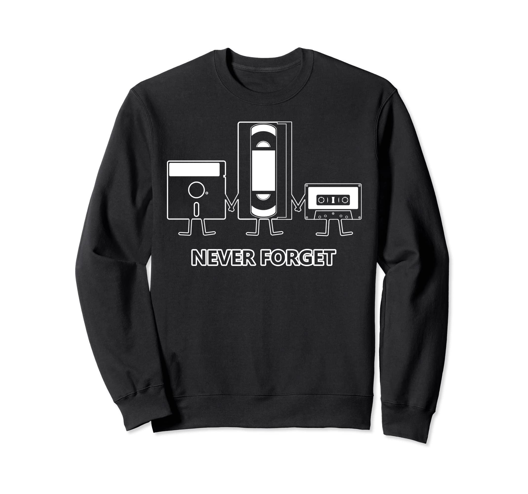 Never Forget Floppy Disk Vhs Tape Sweatshirt - Fun Novelty Design Unisex - T-Shirt, Sweatshirt, Hoodie