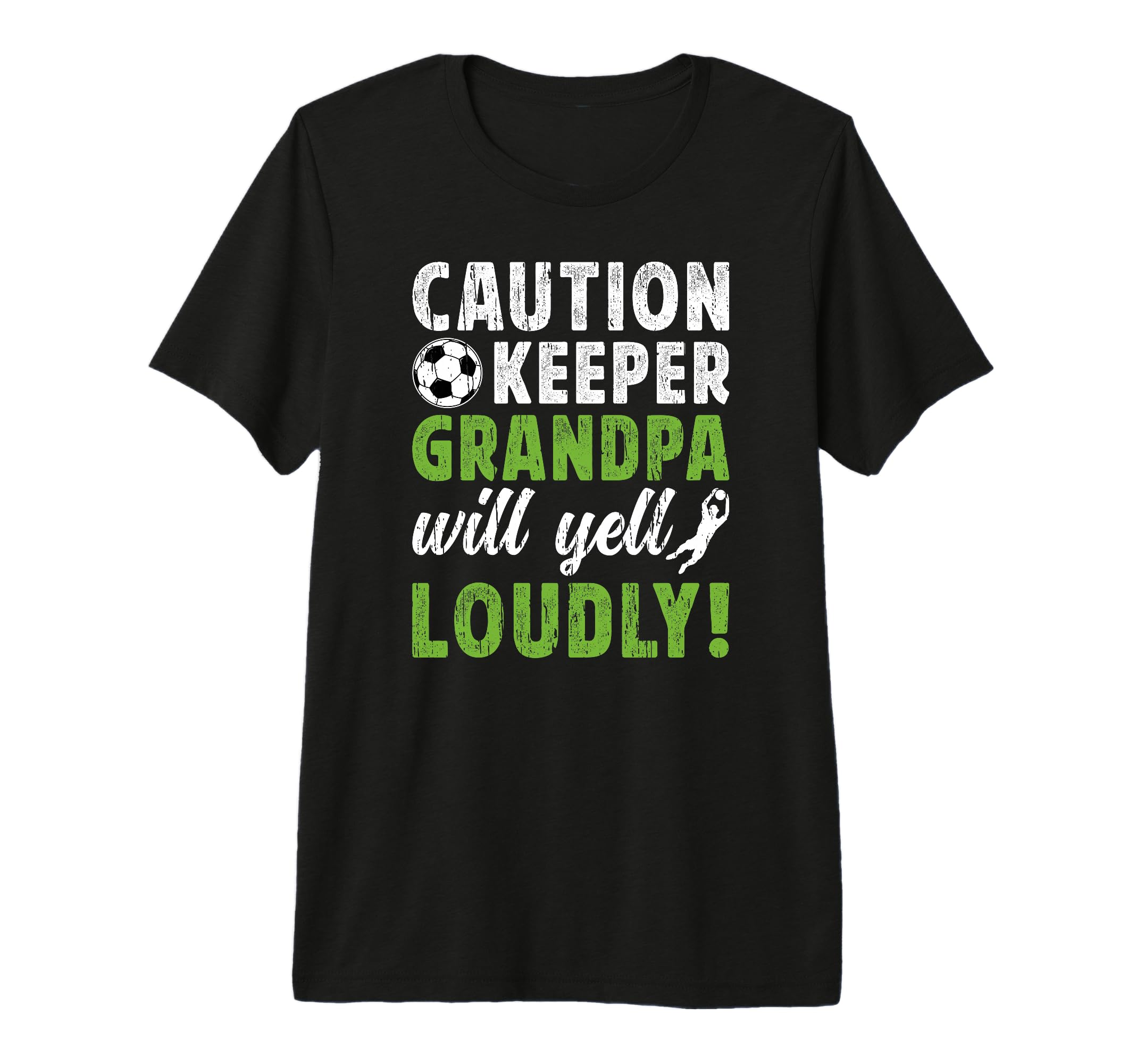 Mens Soccer Keeper Grandpa Will Yell T-Shirt - Minimalist Print Unisex - T-Shirt, Sweatshirt, Hoodie
