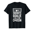 My Favorite Soccer Goalie Cousin Soccer T-Shirt - Graphic Print Men Women - T-Shirt, Sweatshirt, Hoodie