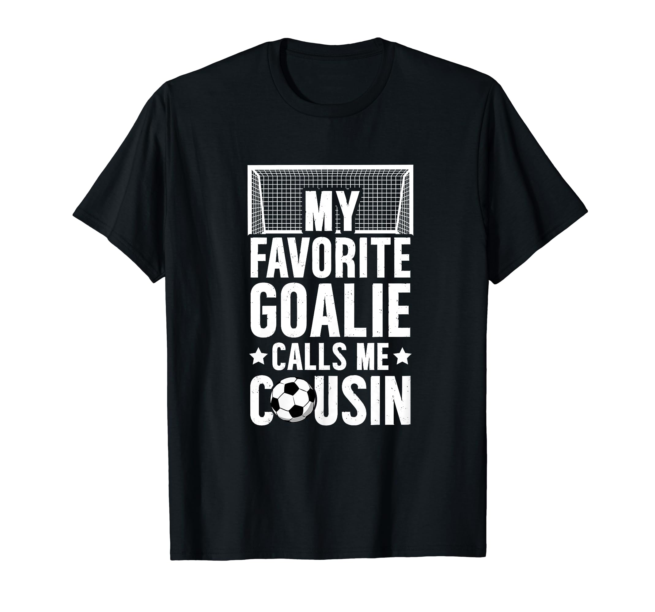 My Favorite Soccer Goalie Cousin Soccer T-Shirt - Graphic Print Men Women - T-Shirt, Sweatshirt, Hoodie