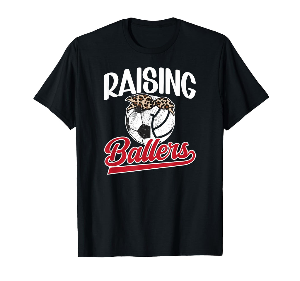 Raising Ballers Soccer Volleyball Mom T-Shirt - Graphic Print for Adults - T-Shirt, Sweatshirt, Hoodie