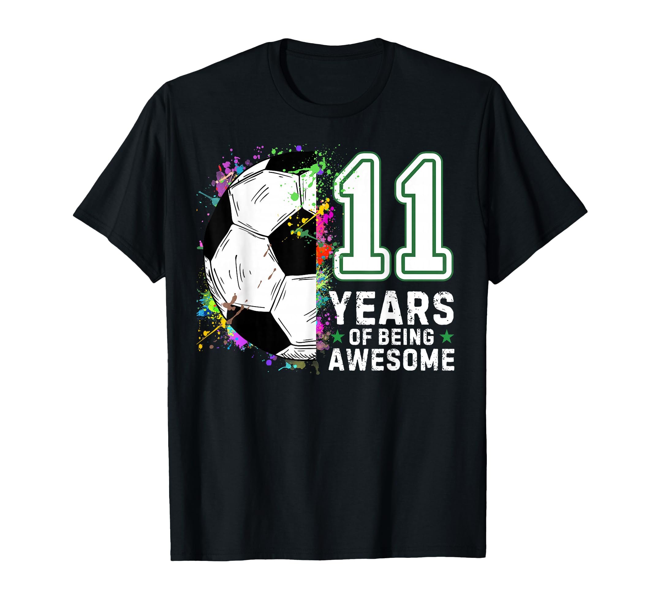 11 Years Being Awesome Soccer T-Shirt - Novelty Apparel for Adults - T-Shirt, Sweatshirt, Hoodie