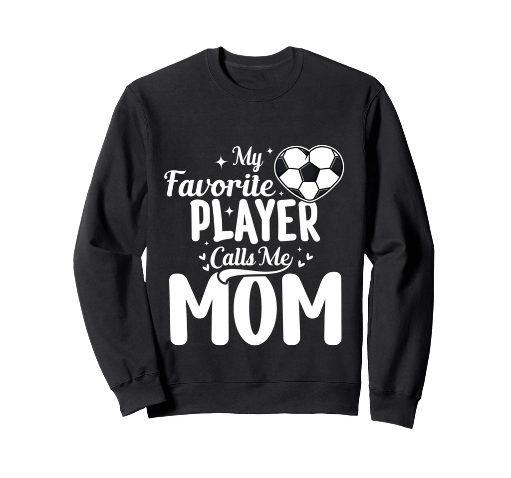 My Favorite Player Calls Me Mom Sweatshirt - Custom Art Print for Adults - T-Shirt, Sweatshirt, Hoodie