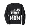 My Favorite Player Calls Me Mom Sweatshirt - Custom Art Print for Adults - T-Shirt, Sweatshirt, Hoodie