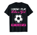 Sarcastic I Know I Play Like T-Shirt - Fun Novelty Design for Adults - T-Shirt, Sweatshirt, Hoodie
