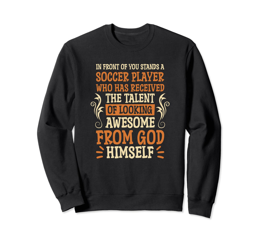 Looking Awesome Soccer Players Sweatshirt - Trendy Graphic Men Women - T-Shirt, Sweatshirt, Hoodie