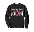 Soccer And Dance Mom Dancer Sweatshirt - Casual Everyday Wear Men Women - T-Shirt, Sweatshirt, Hoodie