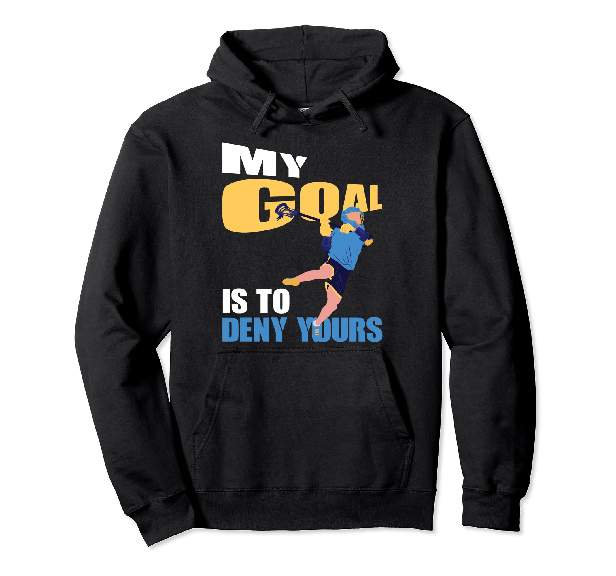 Funny Lacrosse Player Lacrosse Goalie Hoodie - Trendy Graphic for Adults - T-Shirt, Sweatshirt, Hoodie
