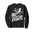 I Do My Own Stunts Soccer Player Sweatshirt - Unique Graphic Unisex - T-Shirt, Sweatshirt, Hoodie