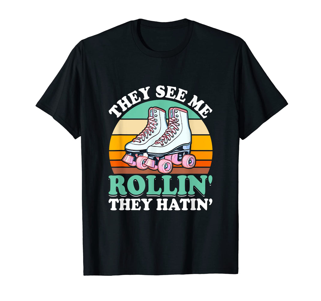 They See Me Rollin They Hatin Roller T-Shirt - Unique Graphic Men Women - T-Shirt, Sweatshirt, Hoodie