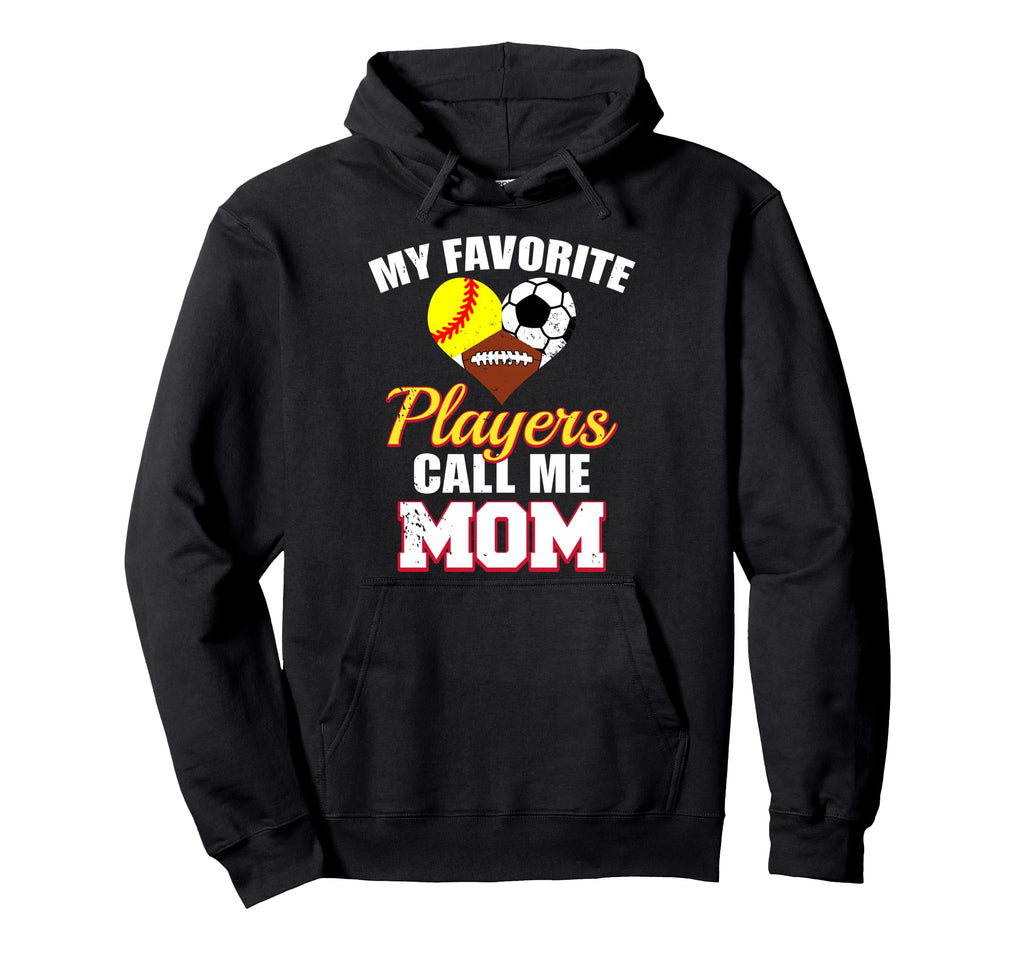 My Favorite Players Call Me Mom Softball Hoodie - Graphic Print Men Women - T-Shirt, Sweatshirt, Hoodie