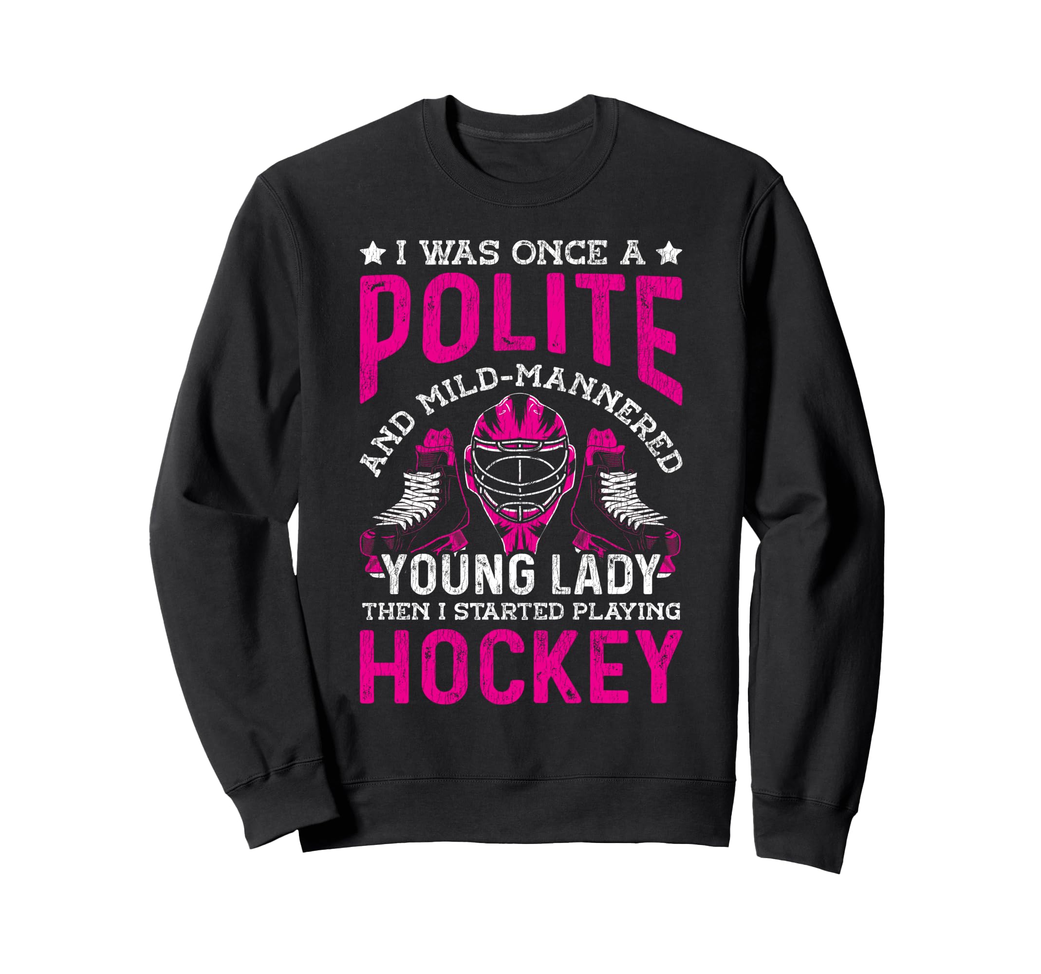 Ice Hockey Goalie Goalkeeper I Was Once Sweatshirt - Graphic Print Unisex - T-Shirt, Sweatshirt, Hoodie