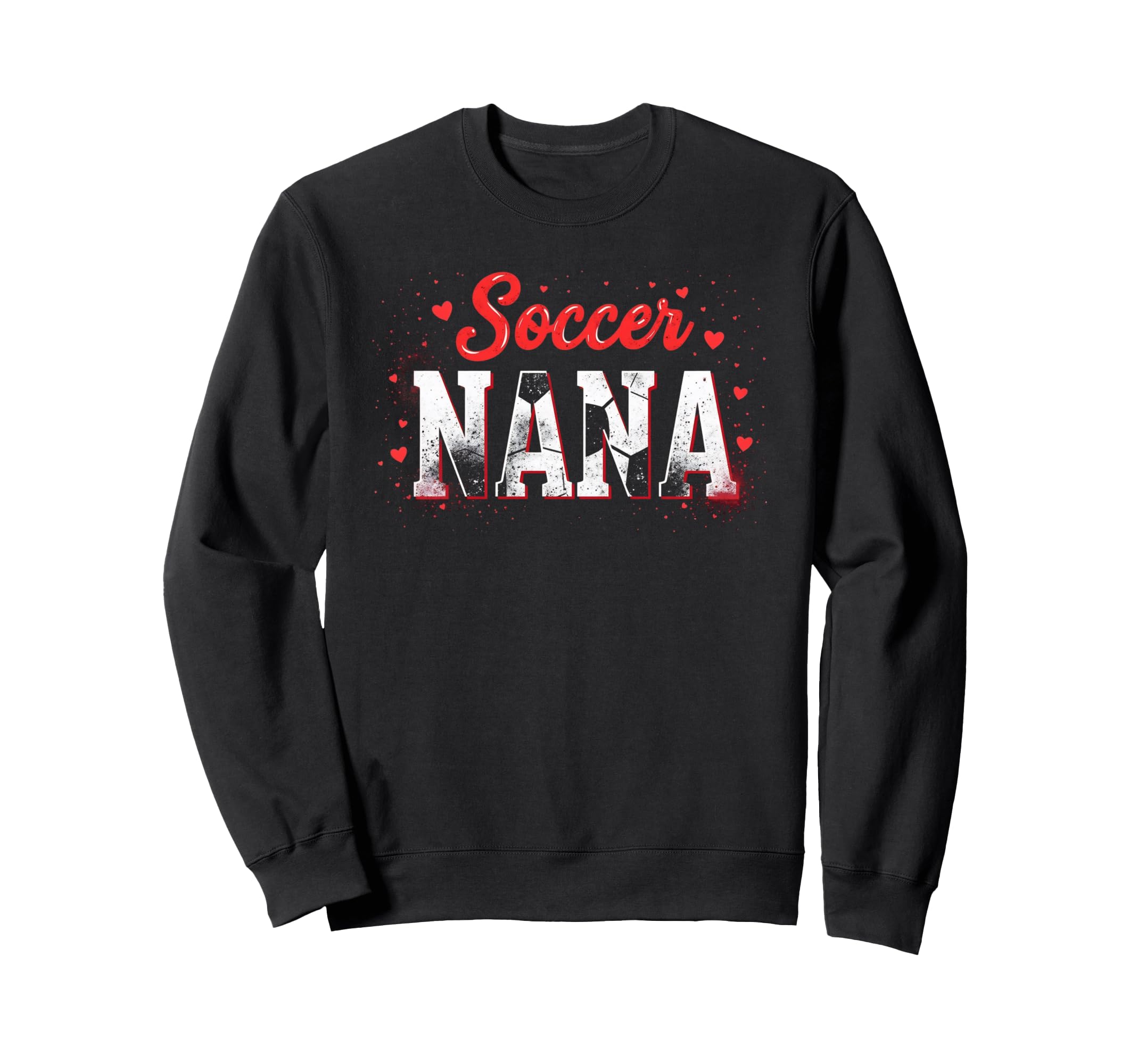 Proud Soccer Nana Funny Grandma Sweatshirt - Unique Graphic Men Women - T-Shirt, Sweatshirt, Hoodie