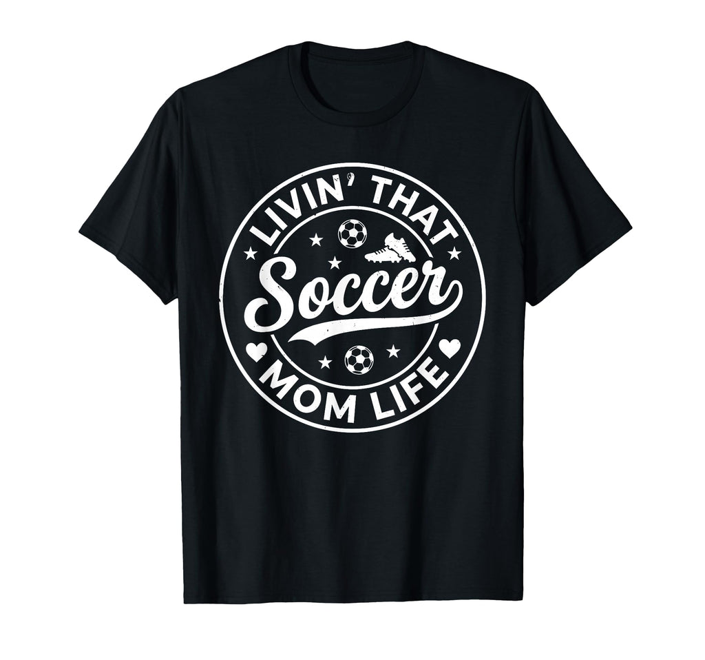 Soccer Mom Funny Birthday Mothers Day T-Shirt - Unique Graphic Unisex - T-Shirt, Sweatshirt, Hoodie