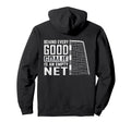 Behind Every Good Goalie Is Empty Hoodie - Fun Novelty Design Men Women - T-Shirt, Sweatshirt, Hoodie