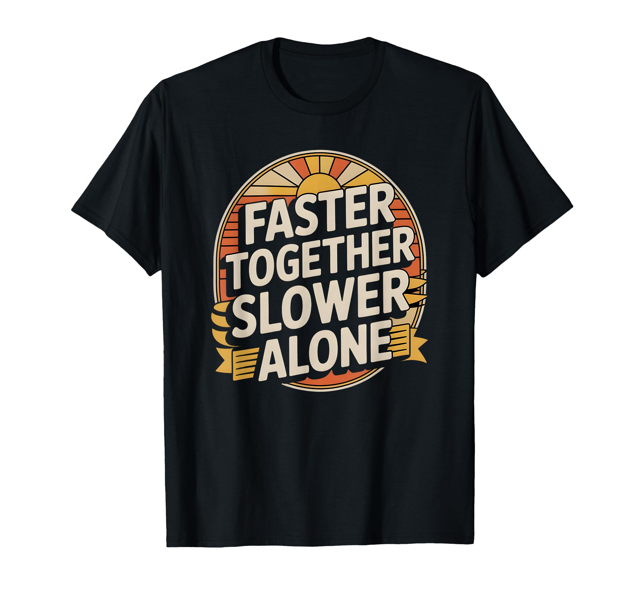 Motivational Words Team Spirit T-Shirt - Graphic Print Unisex - T-Shirt, Sweatshirt, Hoodie