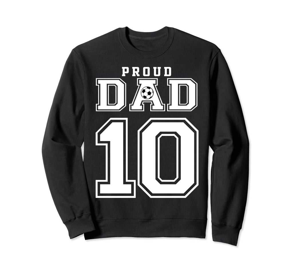 Number 10 Custom Proud Soccer Futbol Sweatshirt - Unique Graphic Unisex - T-Shirt, Sweatshirt, Hoodie