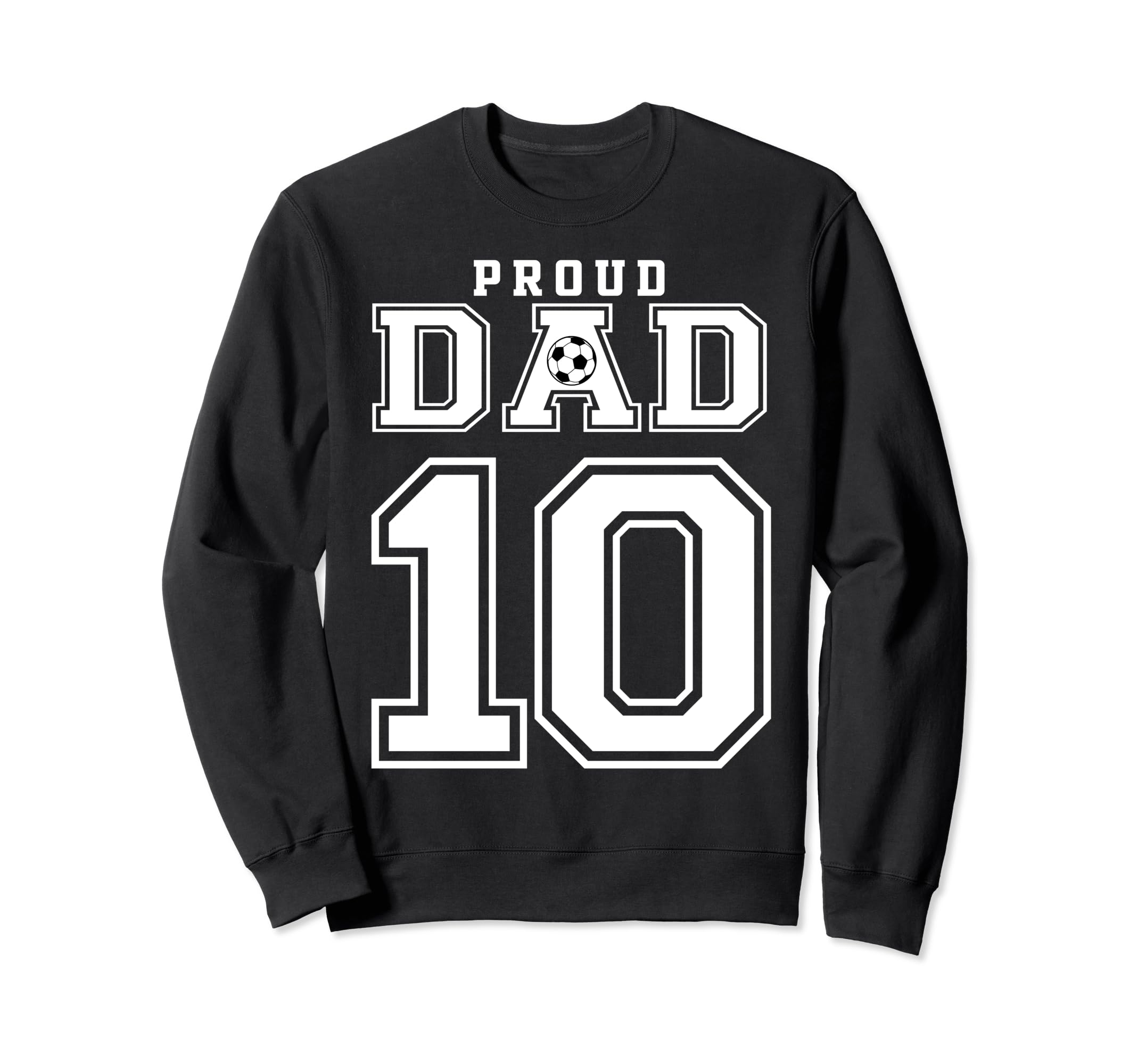 Number 10 Custom Proud Soccer Futbol Sweatshirt - Unique Graphic Unisex - T-Shirt, Sweatshirt, Hoodie
