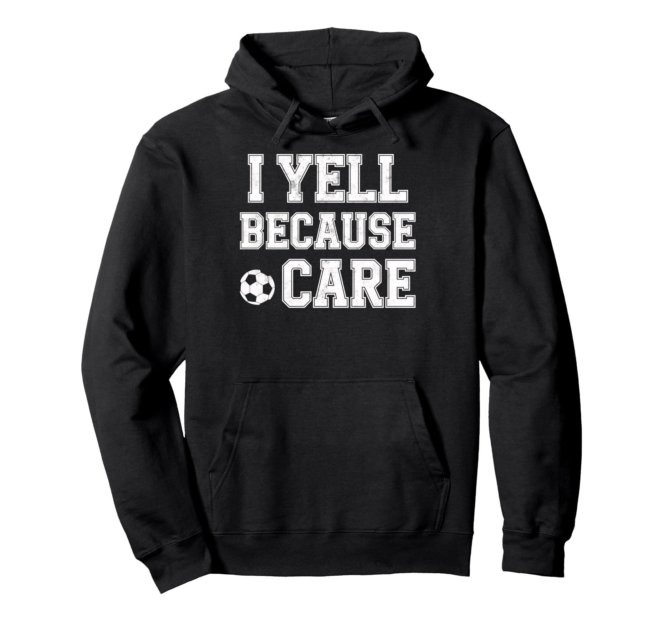 I Yell Because Care Funny Mom Dad Hoodie - Unique Graphic for Adults - T-Shirt, Sweatshirt, Hoodie