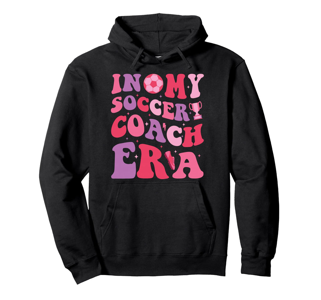 My Soccer Coach Era Groovy Proud Soccer Hoodie - Trendy Graphic for Adults - T-Shirt, Sweatshirt, Hoodie