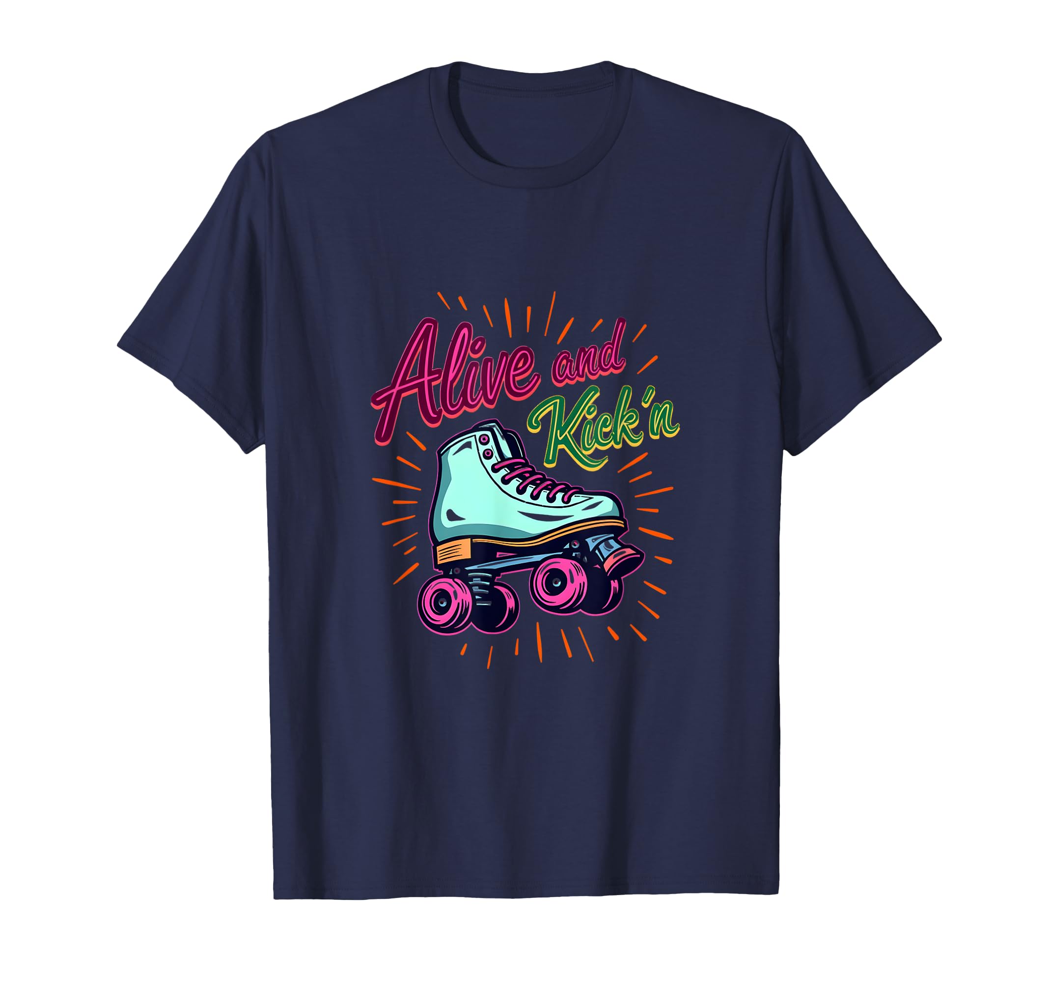 Alive And Kickin Roller Skates Roller T-Shirt - Graphic Print for Adults - T-Shirt, Sweatshirt, Hoodie
