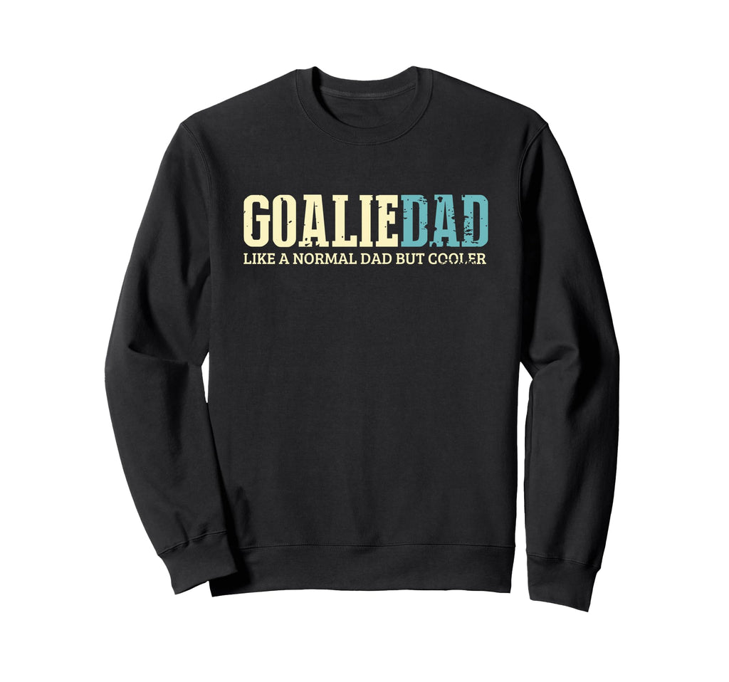 Goalie Dad Cooler Fun Goalkeeper Sweatshirt - Minimalist Print for Adults - T-Shirt, Sweatshirt, Hoodie