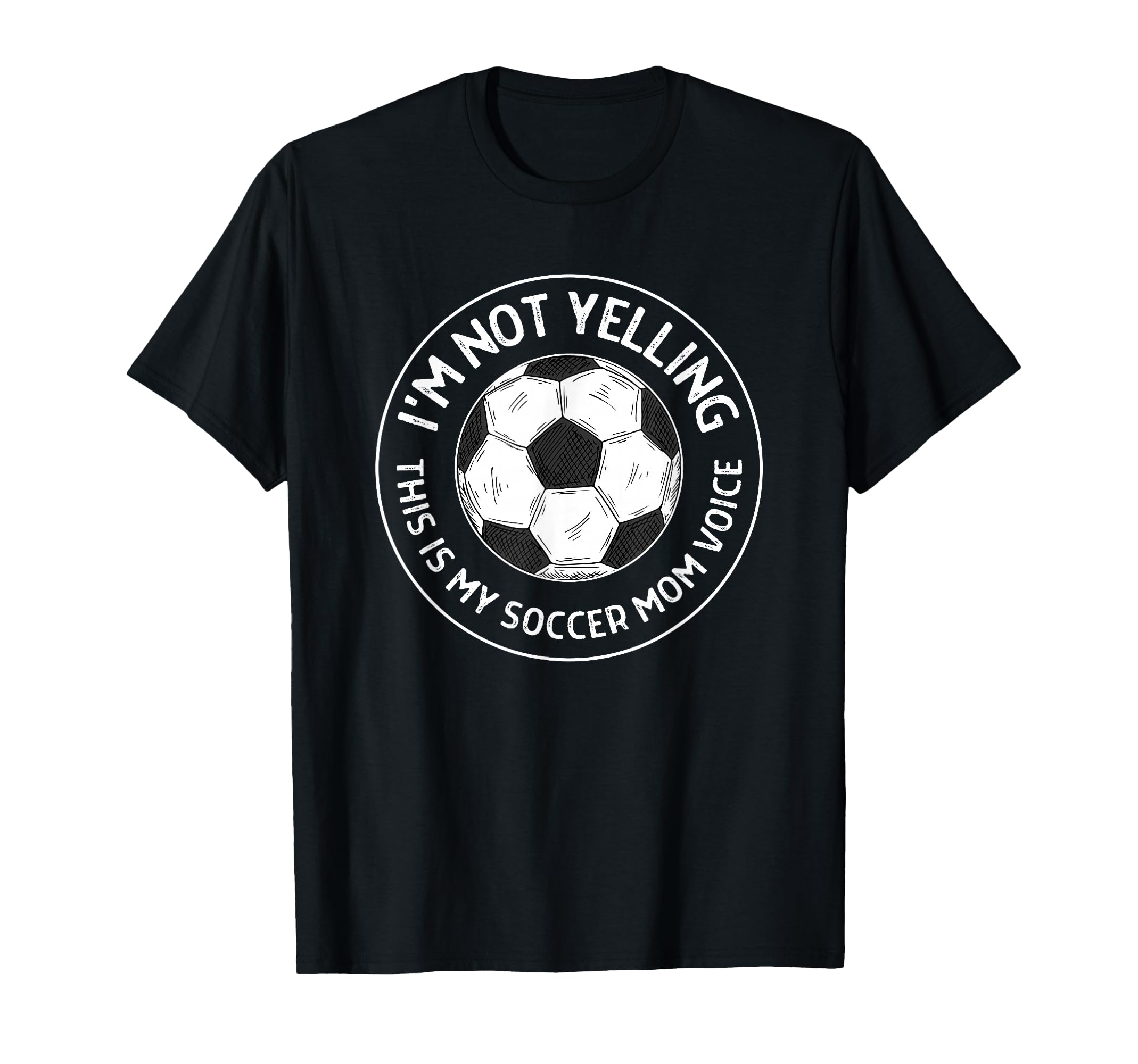 Im Not Yelling This Is My Soccer T-Shirt - Fun Novelty Design for Adults - T-Shirt, Sweatshirt, Hoodie