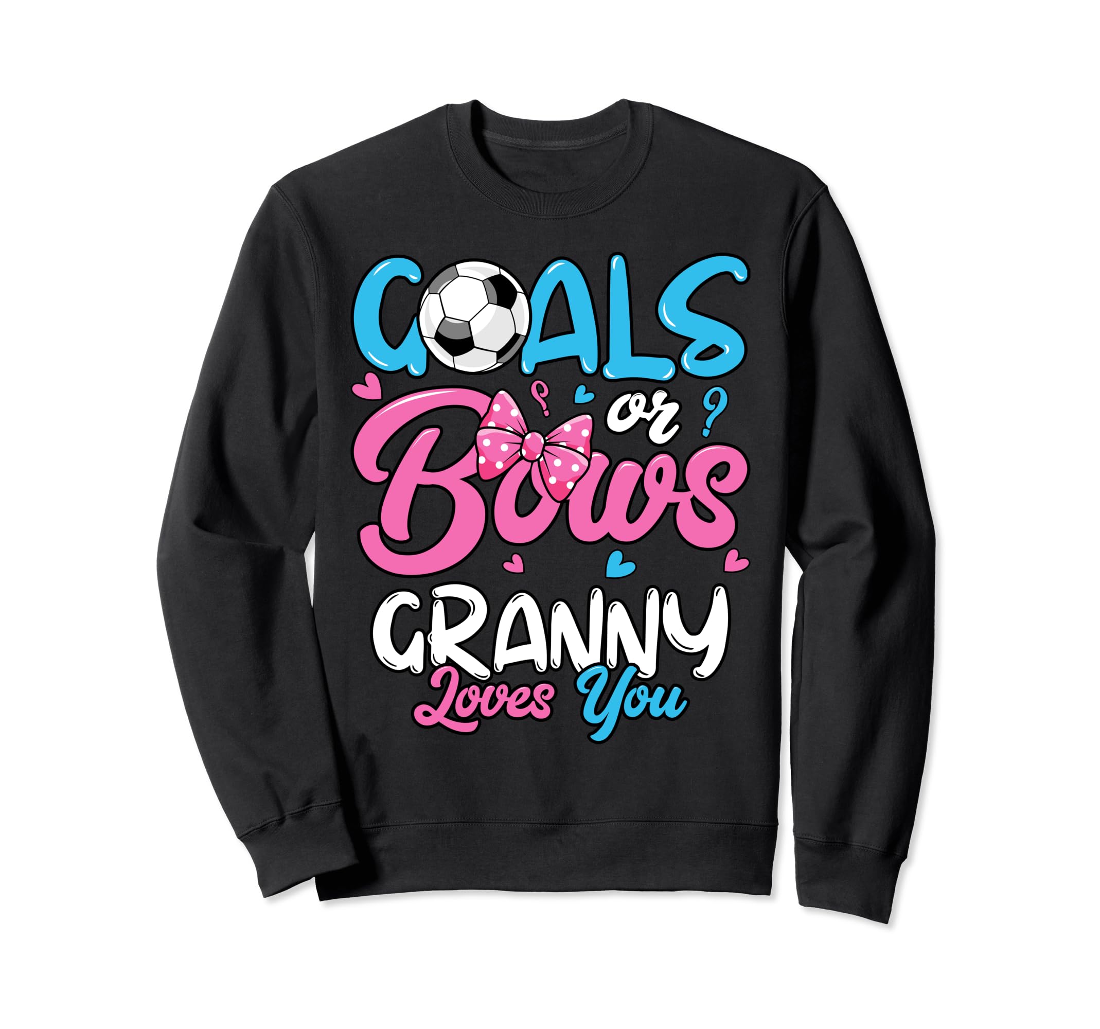 Gender Reveal Goals Or Bows Granny Sweatshirt - Graphic Print Men Women - T-Shirt, Sweatshirt, Hoodie