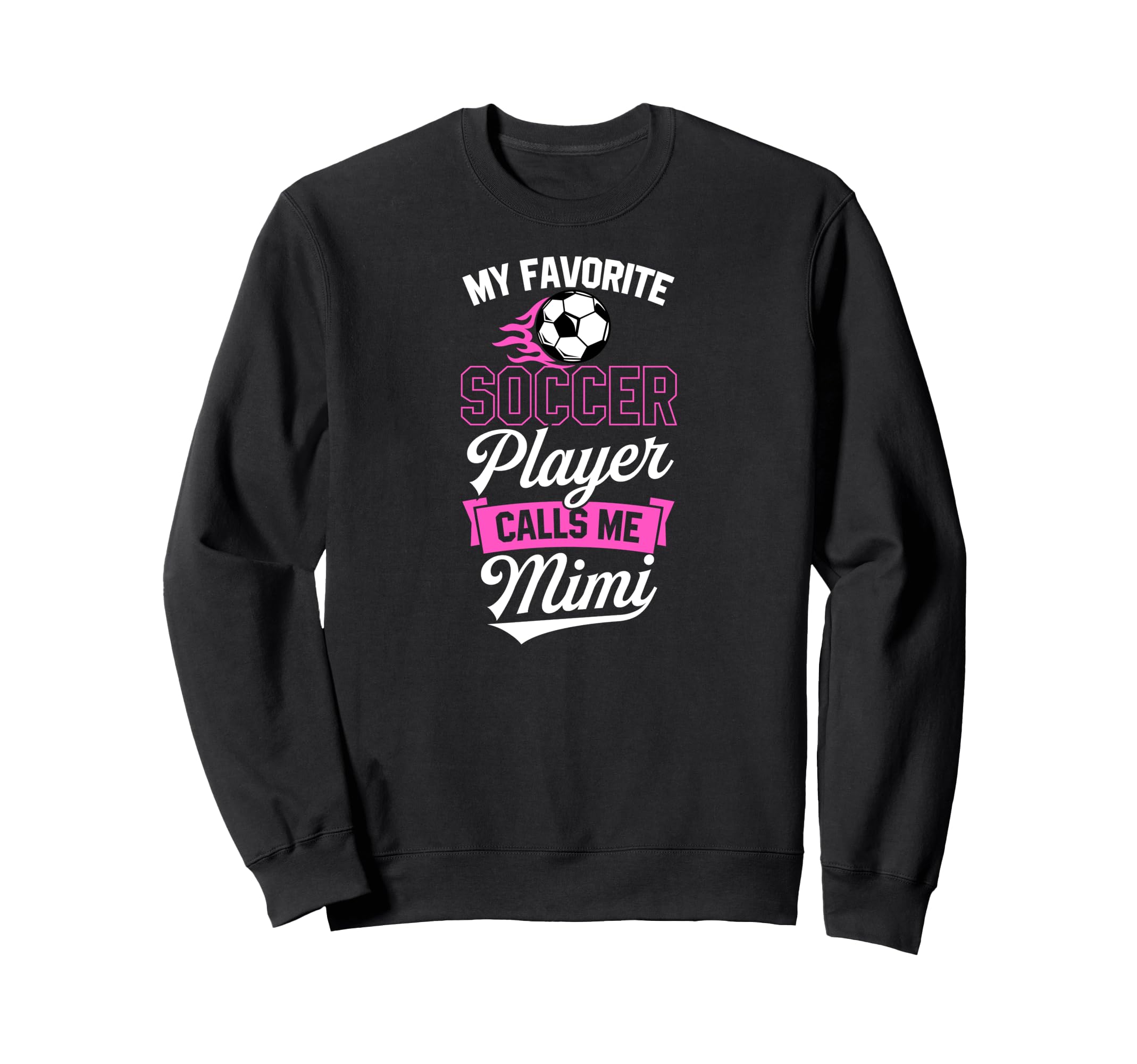 My Favorite Soccer Player Calls Me Mimi Sweatshirt - Trendy Graphic Unisex - T-Shirt, Sweatshirt, Hoodie