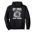 Ice Hockey Goalie Goalkeeper My Goal Is To Hoodie - Graphic Print Unisex - T-Shirt, Sweatshirt, Hoodie
