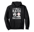 I Only Raise Ballers Soccer Baseball Hoodie - Unique Graphic for Adults - T-Shirt, Sweatshirt, Hoodie