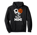 Ball Mimi Funny Soccer Basketball Hoodie - Streetwear Style Men Women - T-Shirt, Sweatshirt, Hoodie