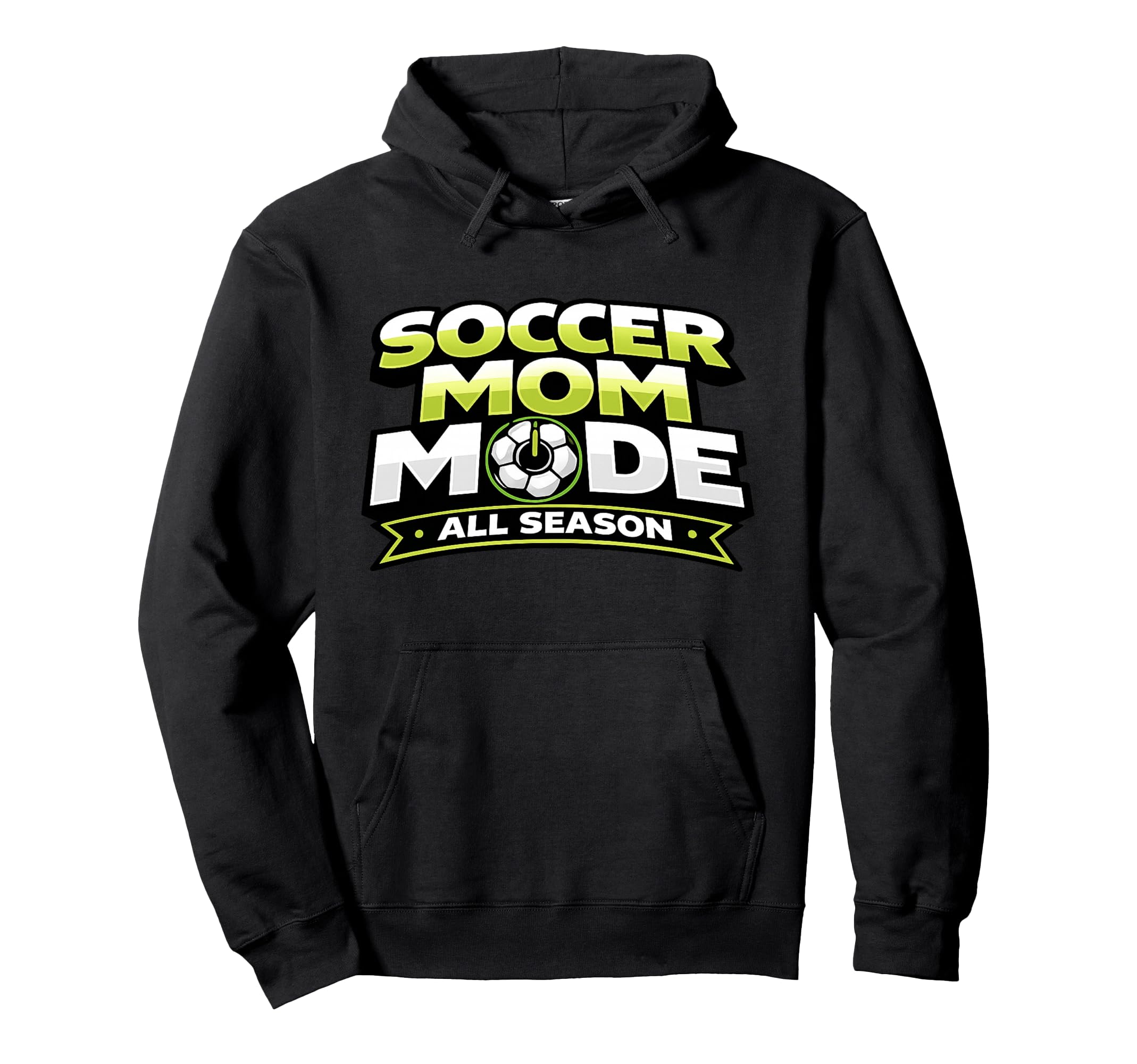 Soccer Mom Mode Funny All Season Mothers Hoodie - Trendy Graphic Men Women - T-Shirt, Sweatshirt, Hoodie