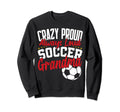 Crazy Proud Always Loud Funny Sweatshirt - Custom Art Print Men Women - T-Shirt, Sweatshirt, Hoodie
