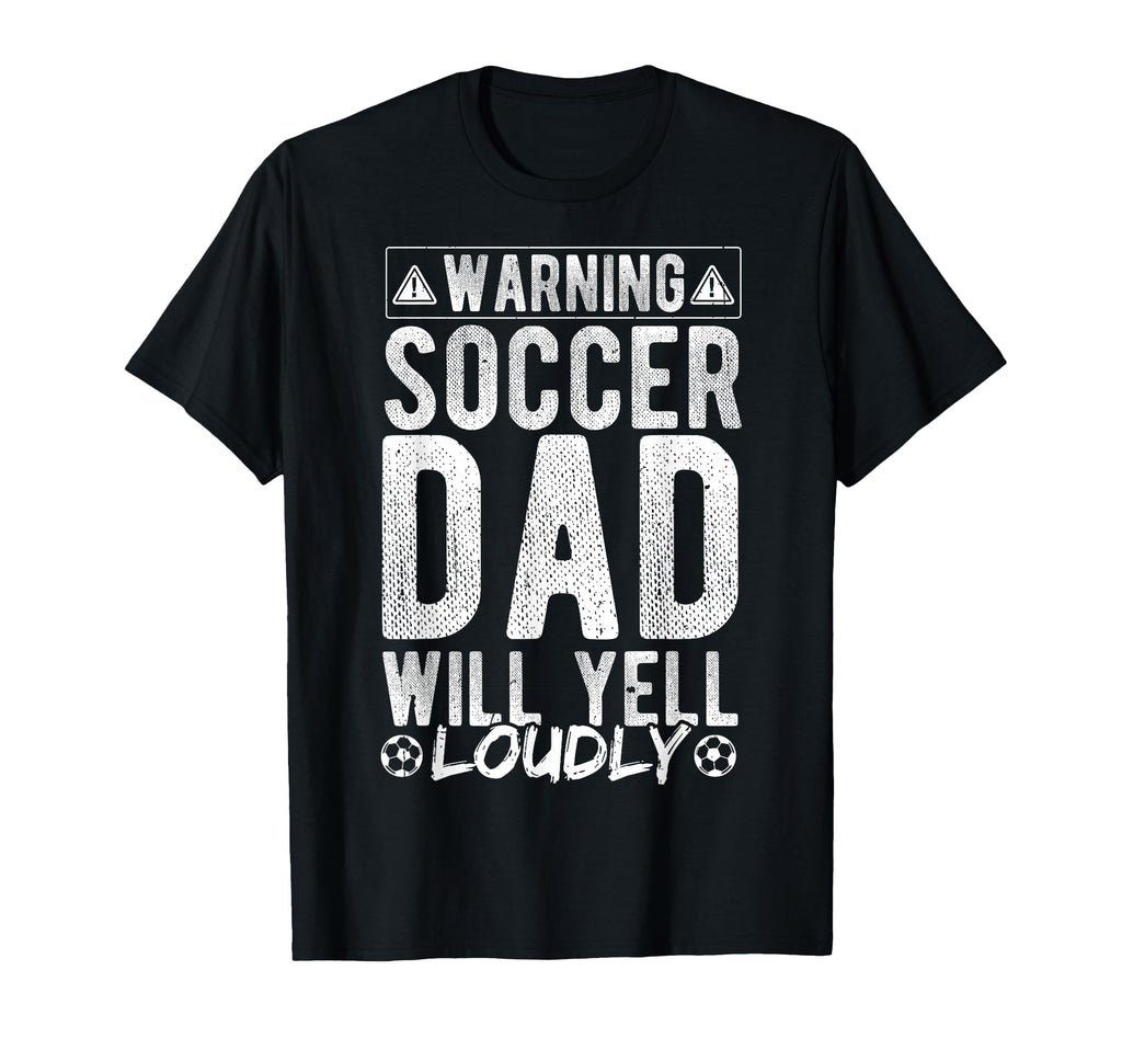 Warning Soccer Dad Will Yell Loudly T-Shirt - Custom Art Print for Adults - T-Shirt, Sweatshirt, Hoodie