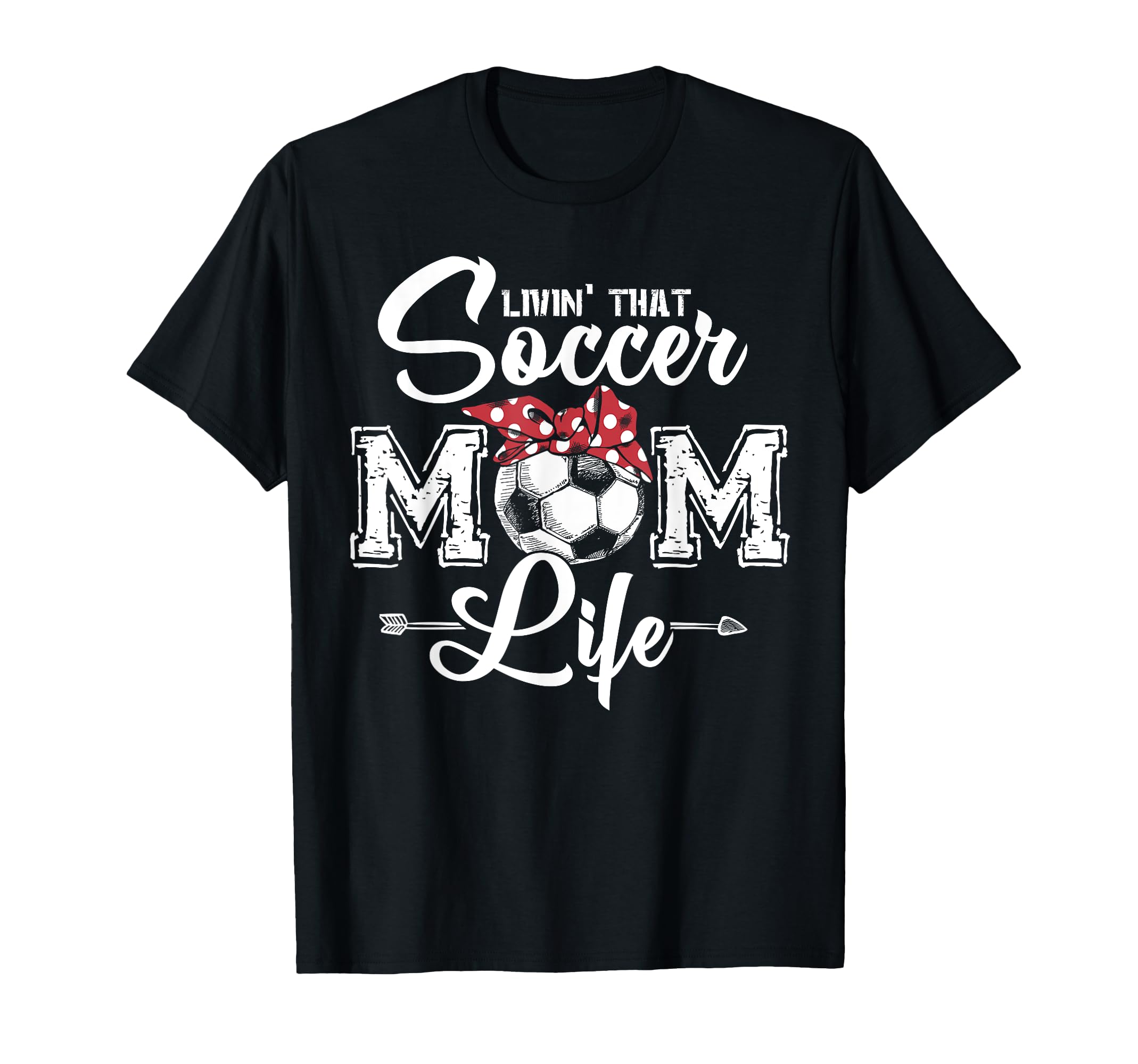 Funny Living That Soccer Mom Life T-Shirt - Streetwear Style Men Women - T-Shirt, Sweatshirt, Hoodie