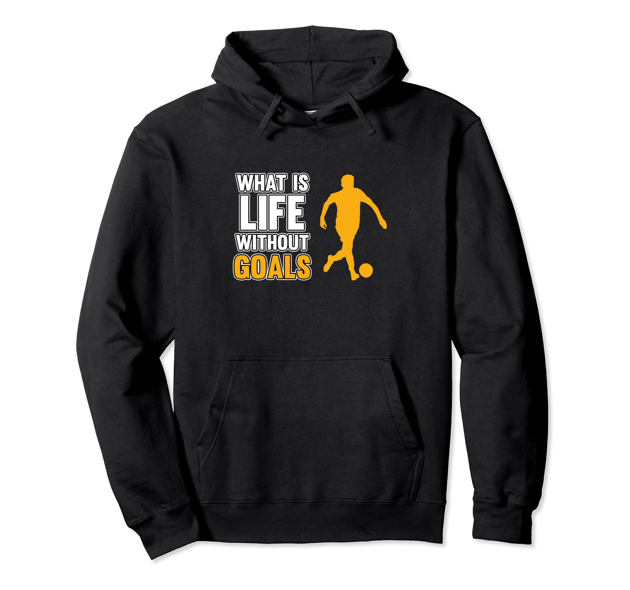 Life Without Goals Soccer Football Hoodie - Novelty Apparel Men Women - T-Shirt, Sweatshirt, Hoodie